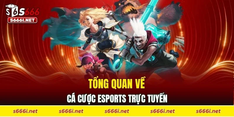 Tổng quan về cá cược Esports trực tuyến